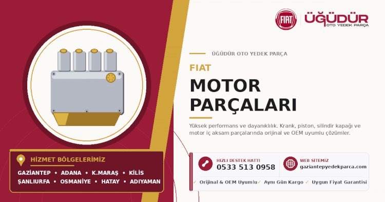 Fiat Motor Parçaları – Yüksek Performans ve Dayanıklılık